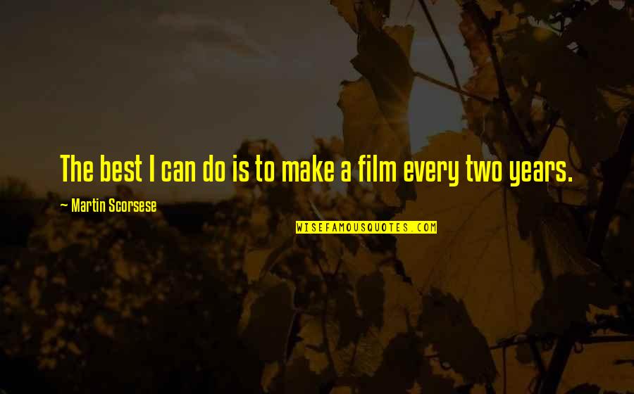 Best Can Do Quotes By Martin Scorsese: The best I can do is to make