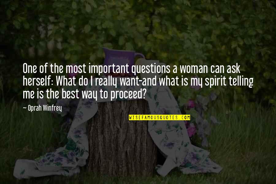 Best Can Do Quotes By Oprah Winfrey: One of the most important questions a woman