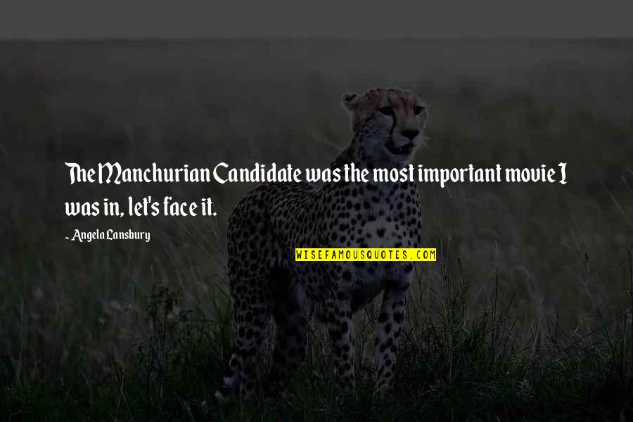 Best Candidate Quotes By Angela Lansbury: The Manchurian Candidate was the most important movie