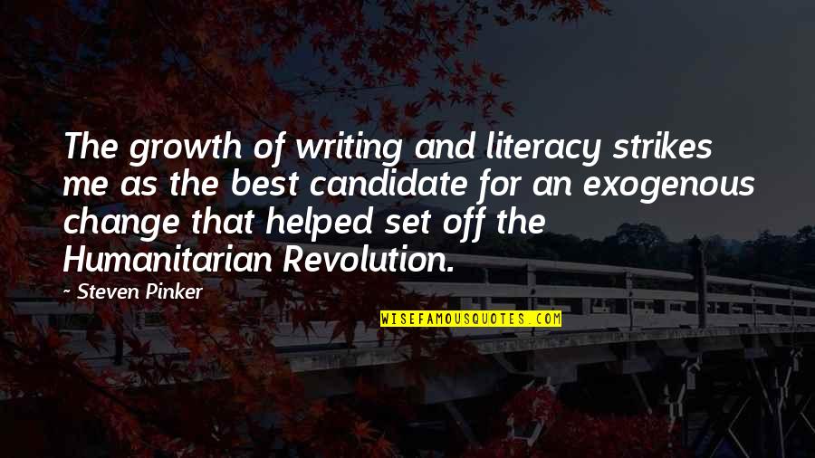 Best Candidate Quotes By Steven Pinker: The growth of writing and literacy strikes me