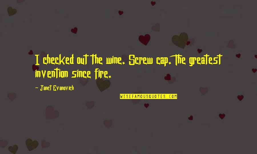 Best Cap Quotes By Janet Evanovich: I checked out the wine. Screw cap. The Best Cap Quotes By Janet Evanovich: I checked out the wine. Screw cap. The