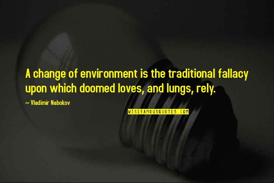 Best Car Drifting Quotes By Vladimir Nabokov: A change of environment is the traditional fallacy