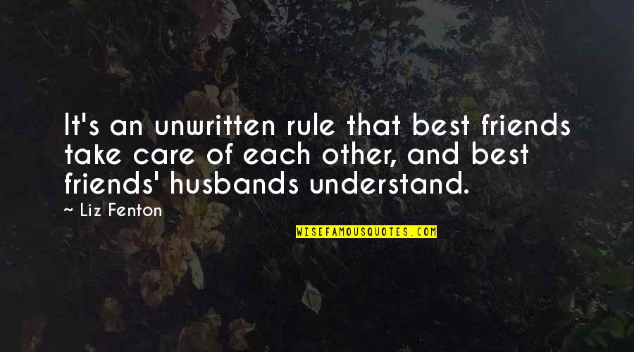 Best Care Quotes By Liz Fenton: It's an unwritten rule that best friends take Best Care Quotes By Liz Fenton: It's an unwritten rule that best friends take
