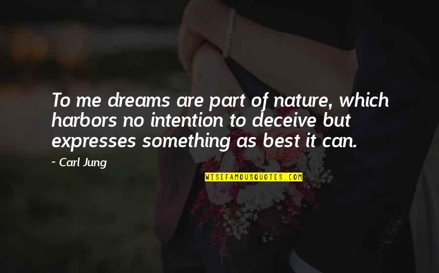 Best Carl Quotes By Carl Jung: To me dreams are part of nature, which