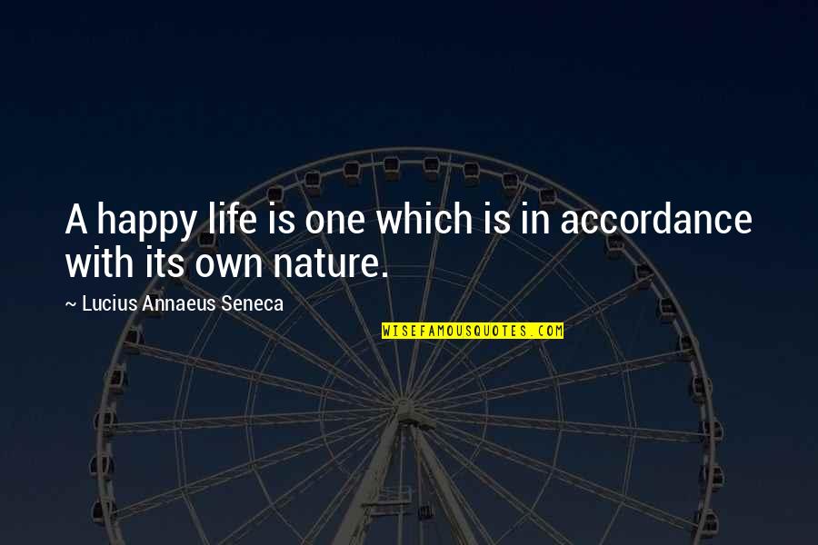Best Casey Donahew Quotes By Lucius Annaeus Seneca: A happy life is one which is in Best Casey Donahew Quotes By Lucius Annaeus Seneca: A happy life is one which is in