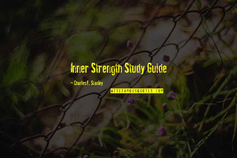 Best Charles Stanley Quotes By Charles F. Stanley: Inner Strength Study Guide Best Charles Stanley Quotes By Charles F. Stanley: Inner Strength Study Guide