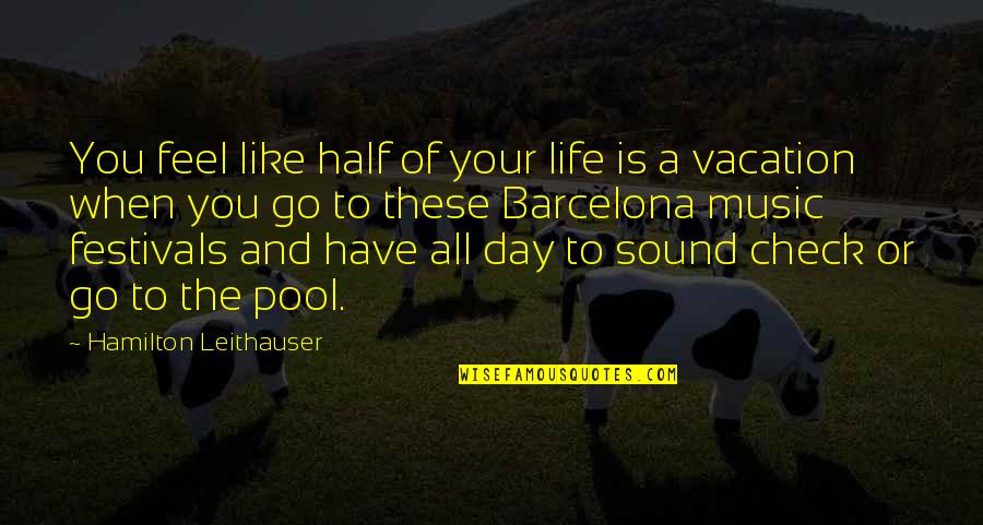 Best Check In Quotes By Hamilton Leithauser: You feel like half of your life is
