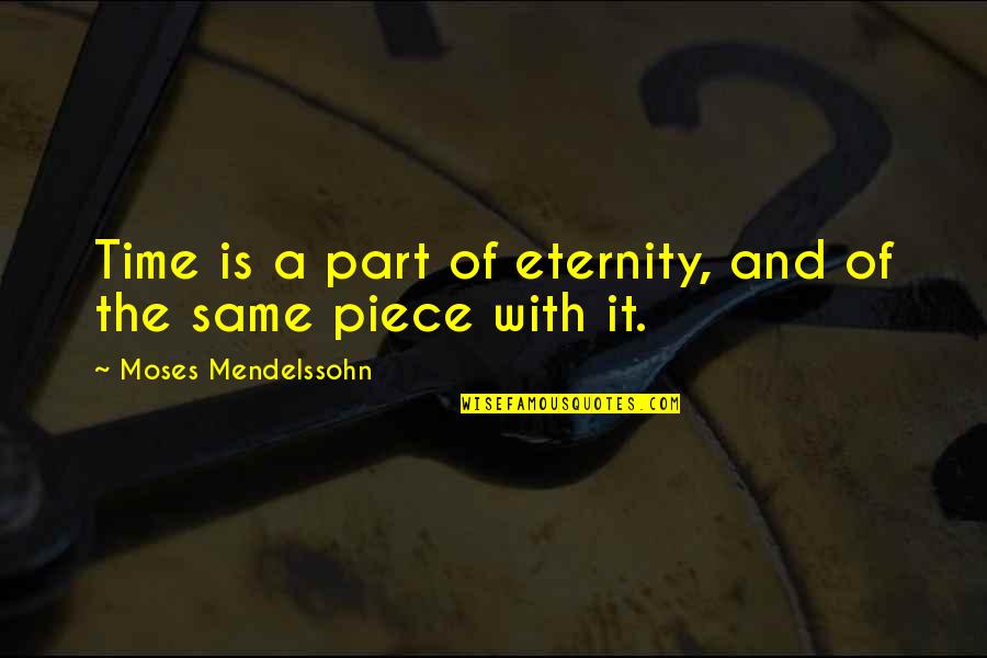 Best Chemotherapy Quotes By Moses Mendelssohn: Time is a part of eternity, and of