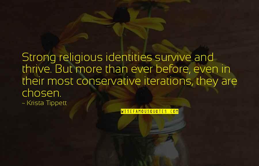 Best Chosen Quotes By Krista Tippett: Strong religious identities survive and thrive. But more