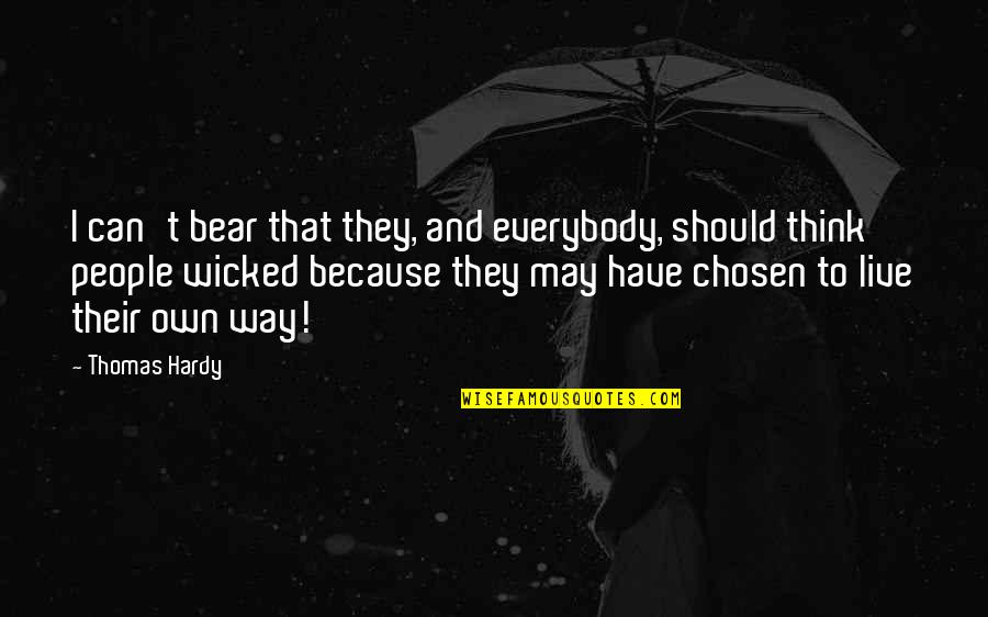 Best Chosen Quotes By Thomas Hardy: I can't bear that they, and everybody, should