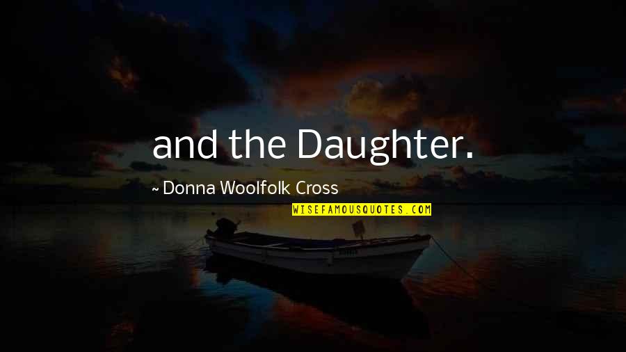Best Chris Smoove Quotes By Donna Woolfolk Cross: and the Daughter.