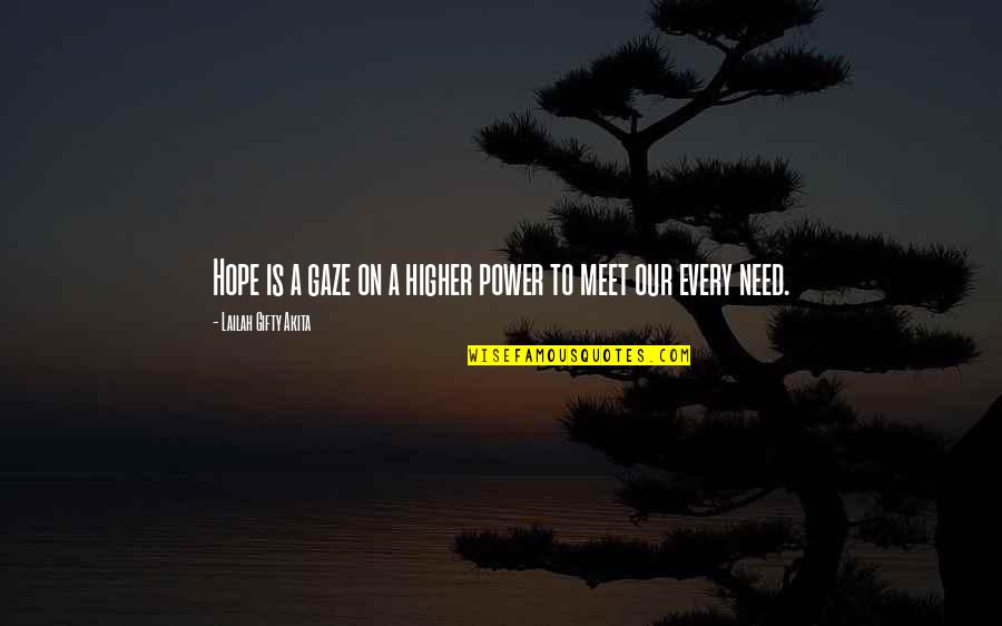 Best Christian Encouragement Quotes By Lailah Gifty Akita: Hope is a gaze on a higher power