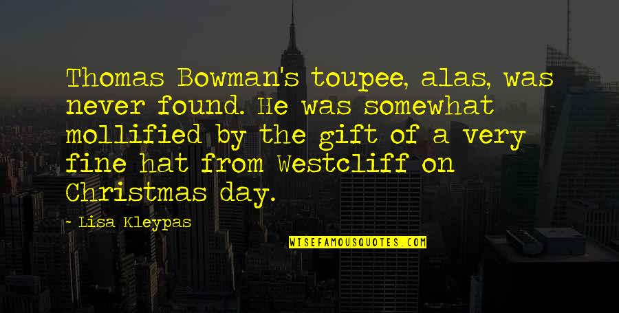Best Christmas Gift Quotes By Lisa Kleypas: Thomas Bowman's toupee, alas, was never found. He