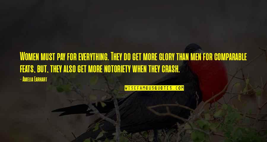 Best Cinderella Story Quotes By Amelia Earhart: Women must pay for everything. They do get Best Cinderella Story Quotes By Amelia Earhart: Women must pay for everything. They do get