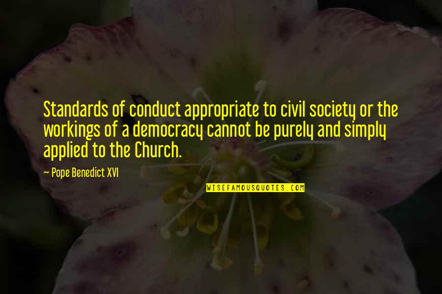 Best Civil Quotes By Pope Benedict XVI: Standards of conduct appropriate to civil society or