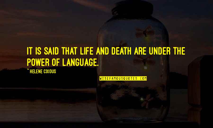 Best Cixous Quotes By Helene Cixous: It is said that life and death are Best Cixous Quotes By Helene Cixous: It is said that life and death are