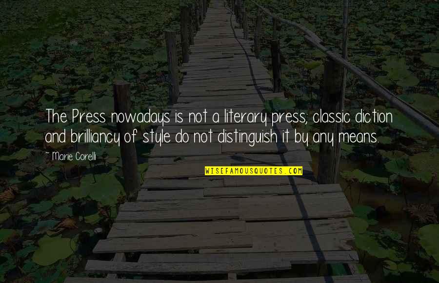 Best Classic Quotes By Marie Corelli: The Press nowadays is not a literary press; Best Classic Quotes By Marie Corelli: The Press nowadays is not a literary press;