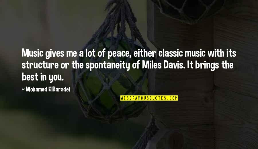 Best Classic Quotes By Mohamed ElBaradei: Music gives me a lot of peace, either