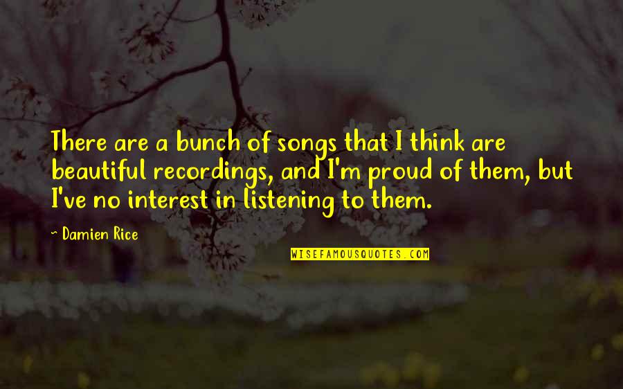 Best Classic Rock Love Song Quotes By Damien Rice: There are a bunch of songs that I