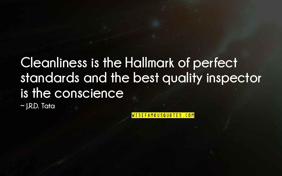Best Cleanliness Quotes By J.R.D. Tata: Cleanliness is the Hallmark of perfect standards and