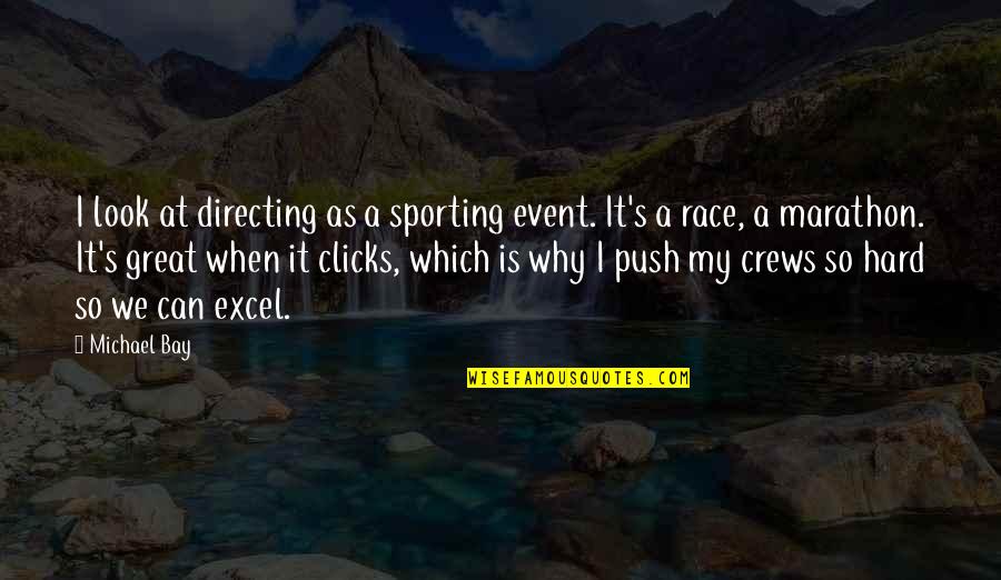 Best Clicks Quotes By Michael Bay: I look at directing as a sporting event.