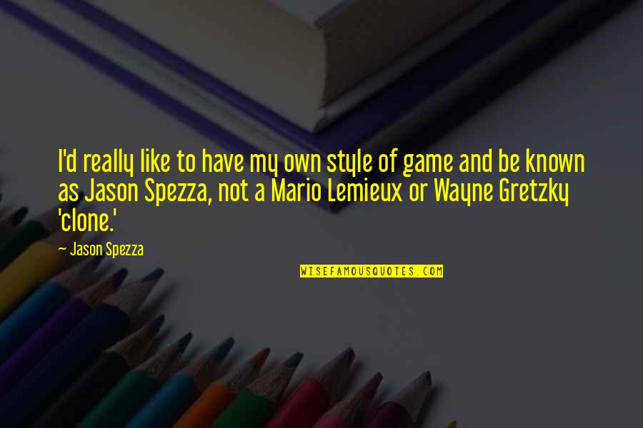 Best Clone Quotes By Jason Spezza: I'd really like to have my own style