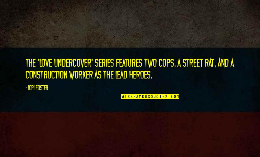 Best Co Worker Quotes By Lori Foster: The 'Love Undercover' series features two cops, a
