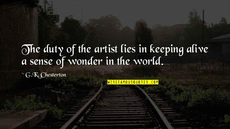 Best Cocorosie Quotes By G.K. Chesterton: The duty of the artist lies in keeping