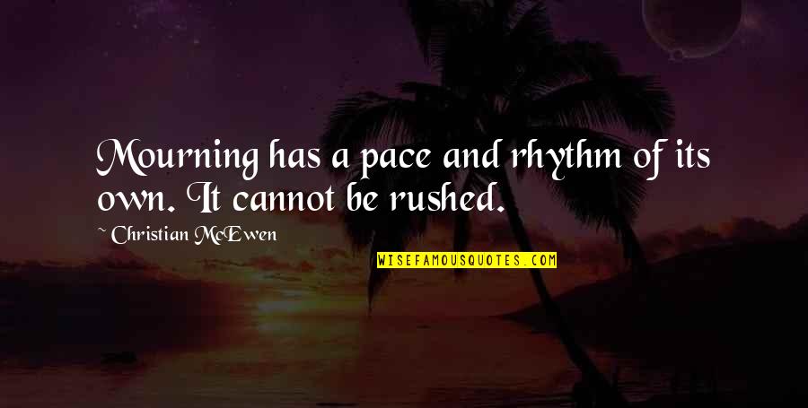 Best College Inspirational Quotes By Christian McEwen: Mourning has a pace and rhythm of its