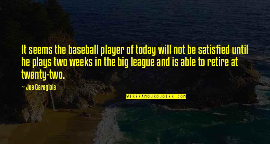 Best College Inspirational Quotes By Joe Garagiola: It seems the baseball player of today will