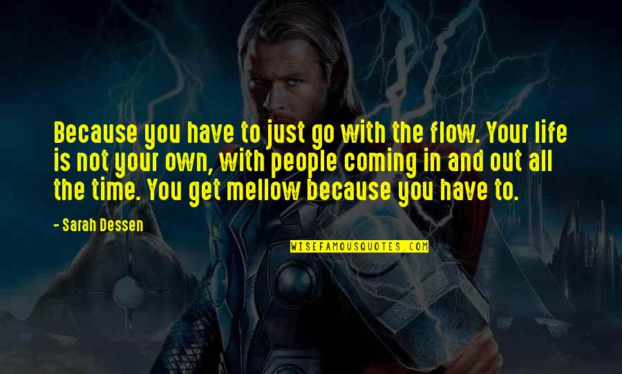 Best Comedy Series Quotes By Sarah Dessen: Because you have to just go with the Best Comedy Series Quotes By Sarah Dessen: Because you have to just go with the