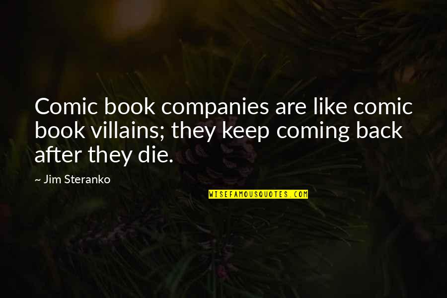 Best Comic Book Villain Quotes By Jim Steranko: Comic book companies are like comic book villains;