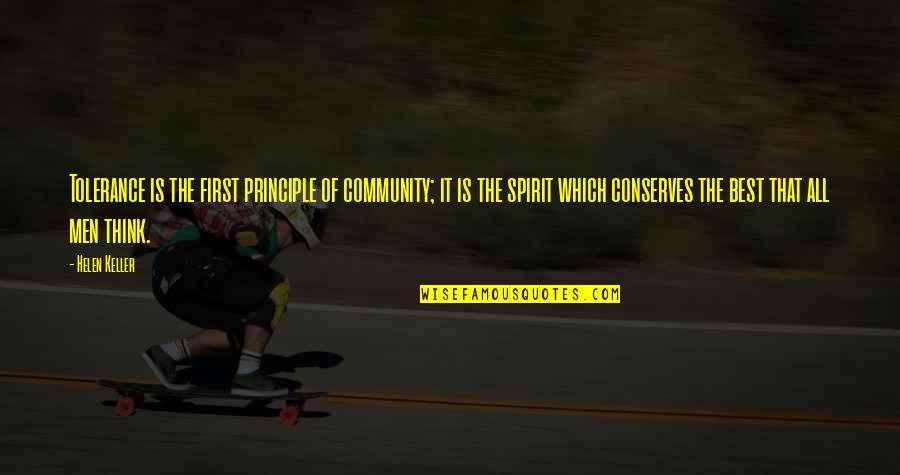 Best Community Quotes By Helen Keller: Tolerance is the first principle of community; it Best Community Quotes By Helen Keller: Tolerance is the first principle of community; it
