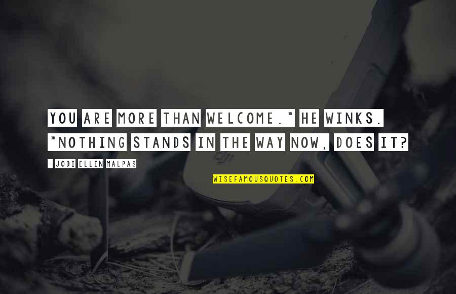 Best Community Tv Show Quotes By Jodi Ellen Malpas: You are more than welcome." he winks. "Nothing