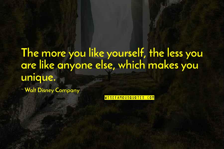 Best Company Is Yourself Quotes By Walt Disney Company: The more you like yourself, the less you Best Company Is Yourself Quotes By Walt Disney Company: The more you like yourself, the less you
