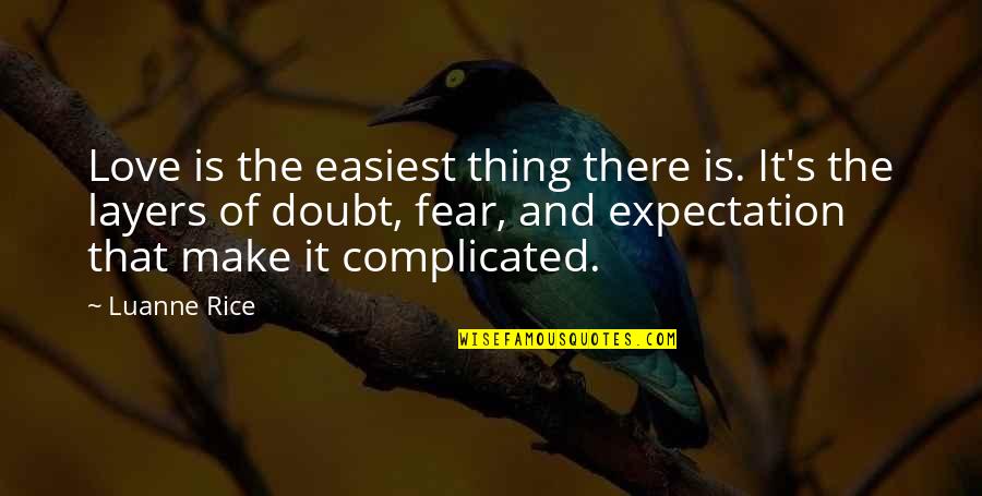 Best Complicated Love Quotes By Luanne Rice: Love is the easiest thing there is. It's