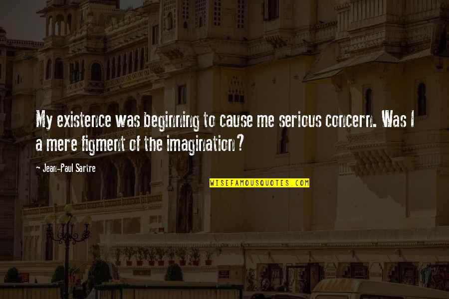 Best Comstock Quotes By Jean-Paul Sartre: My existence was beginning to cause me serious Best Comstock Quotes By Jean-Paul Sartre: My existence was beginning to cause me serious