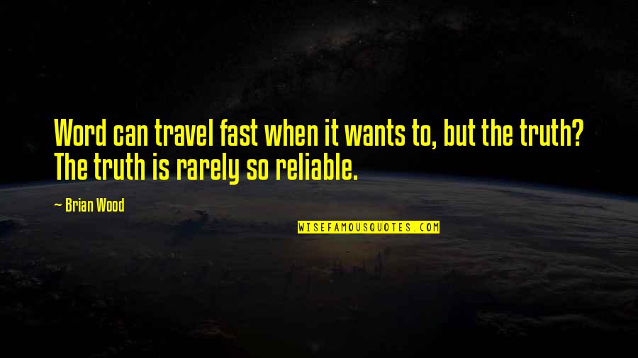 Best Conan Barbarian Quotes By Brian Wood: Word can travel fast when it wants to,