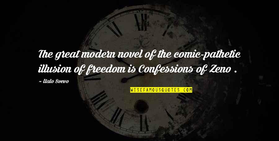 Best Confession Quotes By Italo Svevo: The great modern novel of the comic-pathetic illusion