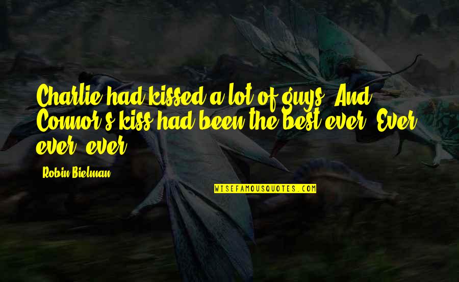 Best Conservation Quotes By Robin Bielman: Charlie had kissed a lot of guys. And Best Conservation Quotes By Robin Bielman: Charlie had kissed a lot of guys. And