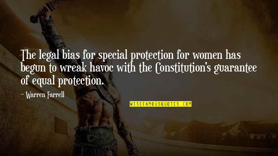 Best Constitution Quotes By Warren Farrell: The legal bias for special protection for women