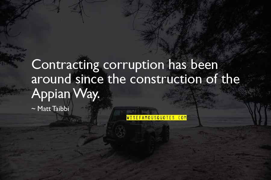 Best Construction Quotes By Matt Taibbi: Contracting corruption has been around since the construction