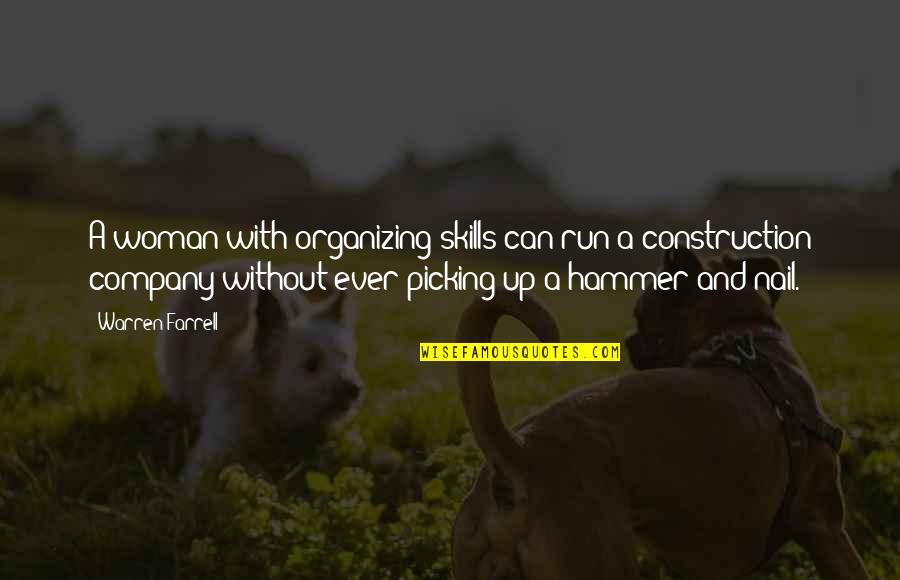 Best Construction Quotes By Warren Farrell: A woman with organizing skills can run a