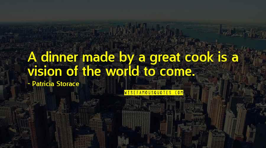 Best Cooking Quotes By Patricia Storace: A dinner made by a great cook is