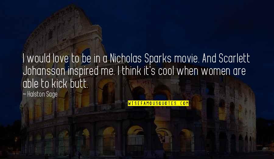Best Cool Movie Quotes By Halston Sage: I would love to be in a Nicholas