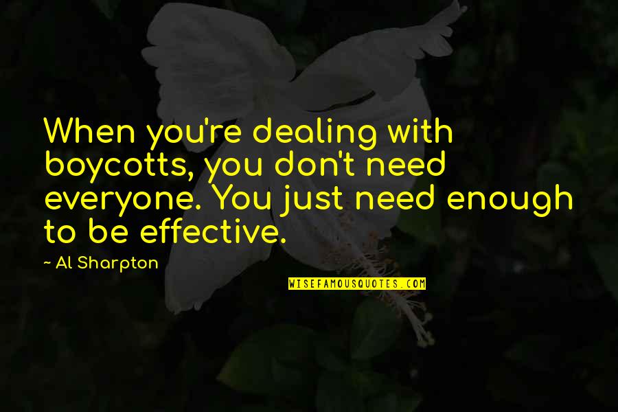 Best Coraline Movie Quotes By Al Sharpton: When you're dealing with boycotts, you don't need Best Coraline Movie Quotes By Al Sharpton: When you're dealing with boycotts, you don't need