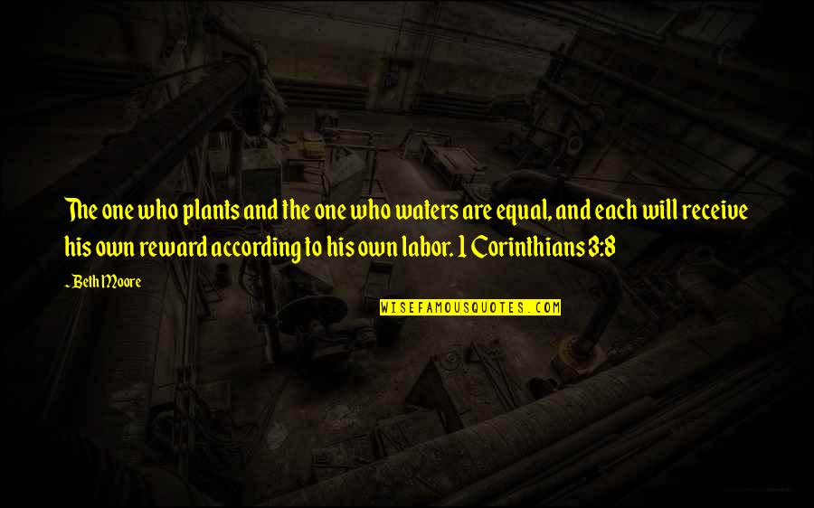 Best Corinthians Quotes By Beth Moore: The one who plants and the one who