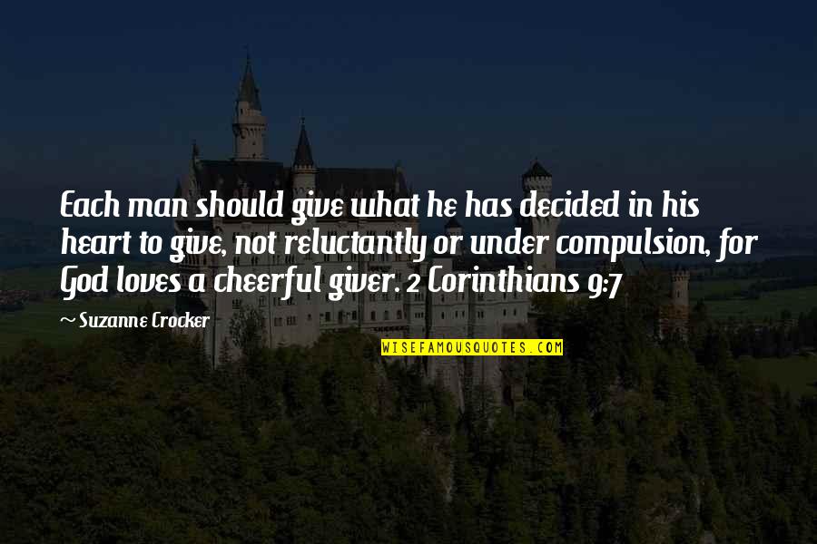Best Corinthians Quotes By Suzanne Crocker: Each man should give what he has decided