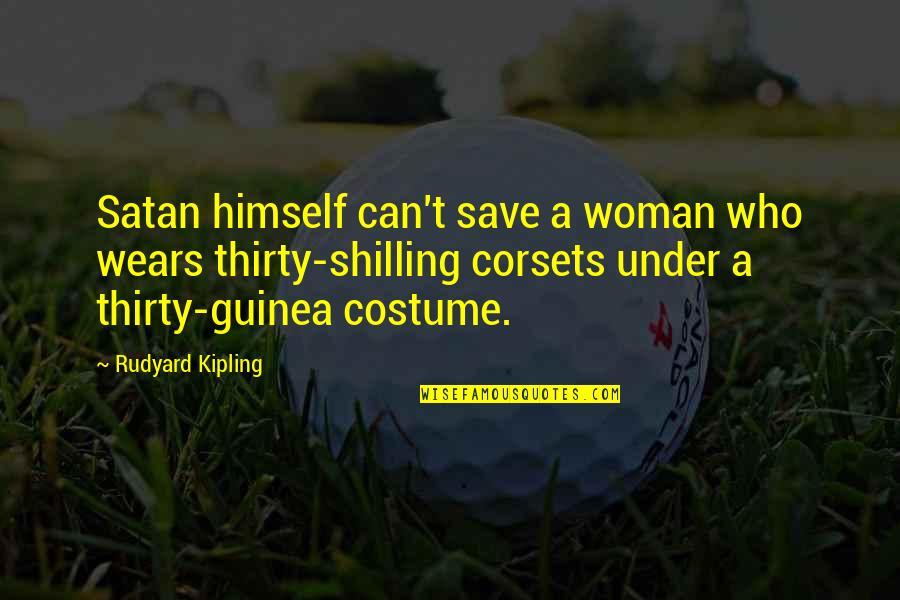 Best Costumes Quotes By Rudyard Kipling: Satan himself can't save a woman who wears