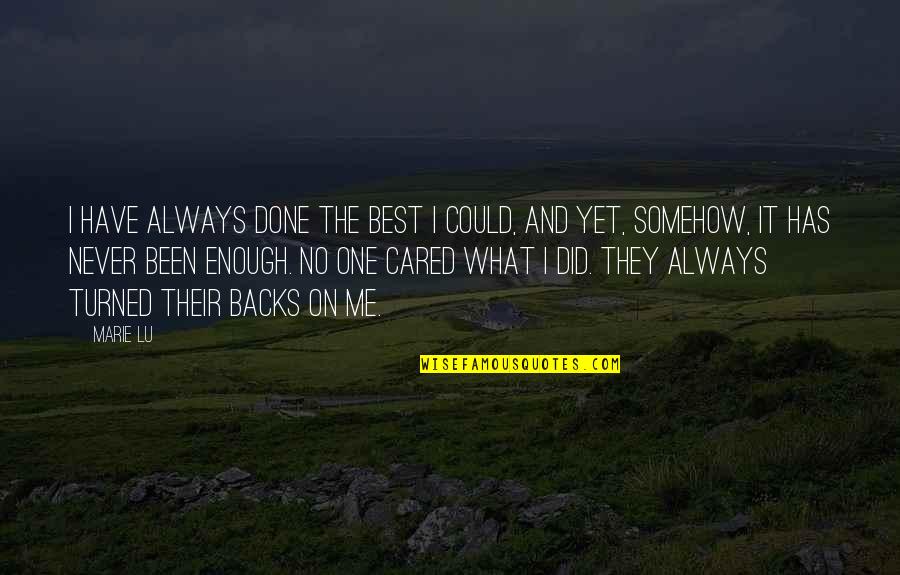 Best Could Have Been Quotes By Marie Lu: I have always done the best I could, Best Could Have Been Quotes By Marie Lu: I have always done the best I could,
